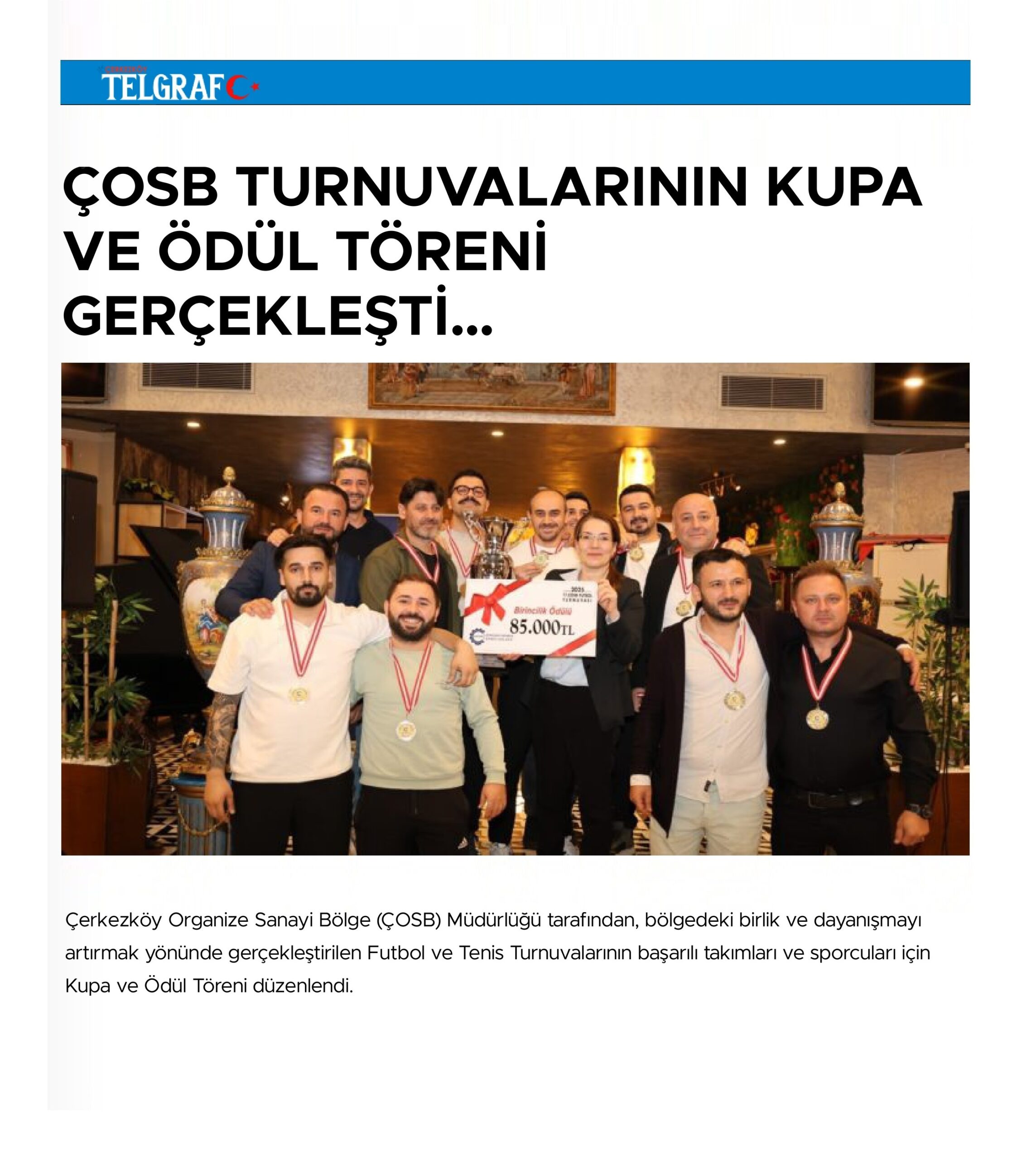 ÇOSB TURNUVALARININ KUPA VE ÖDÜL TÖRENİ GERÇEKLEŞTİ…